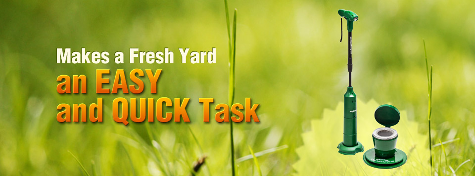 Makes a Fresh Yard an EASY and QUICK Task